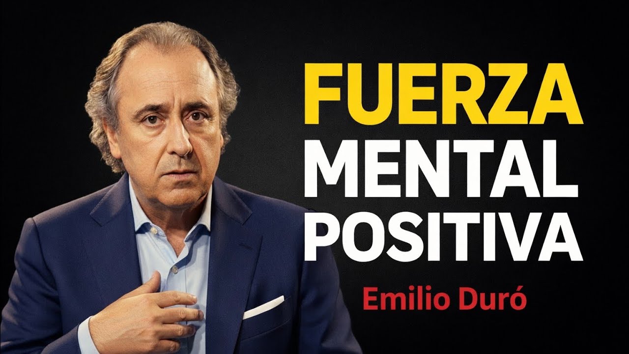 Cómo desarrollar una fuerza mental positiva | Emilio Duró