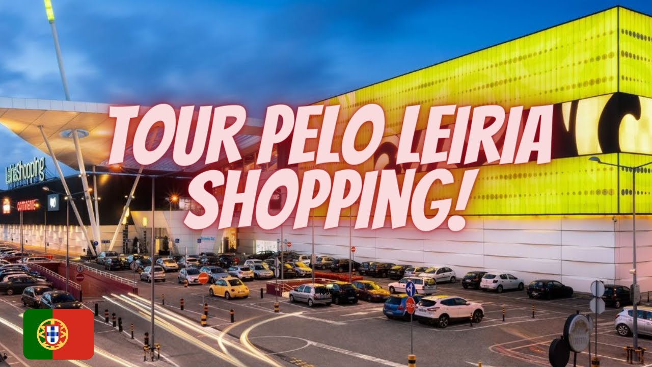 CONHECENDO LEIRIA SHOPPING