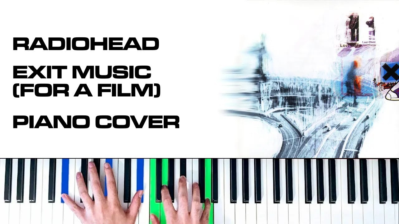 Radiohead - Exit Music (for a Film) [Piano Cover]