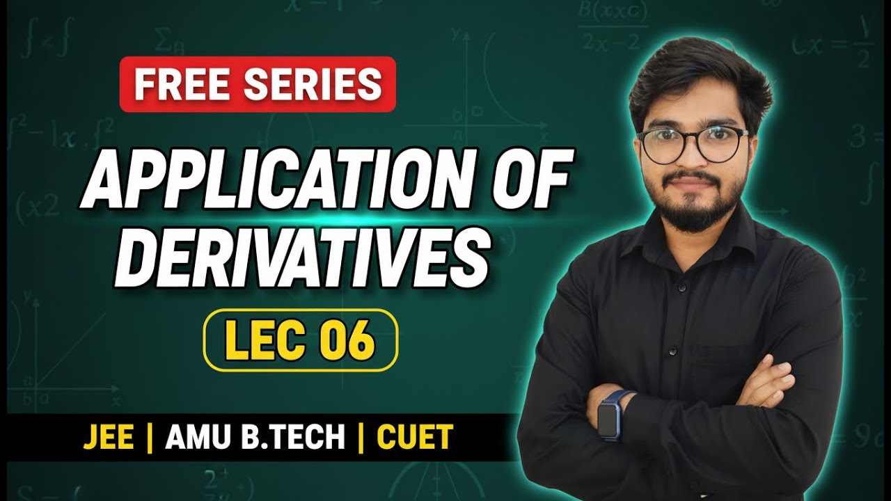 Application of Derivatives  Lec 06| Complete Concepts + PYQs  JEE & AMUEEE 2026 | Ritesh Sir