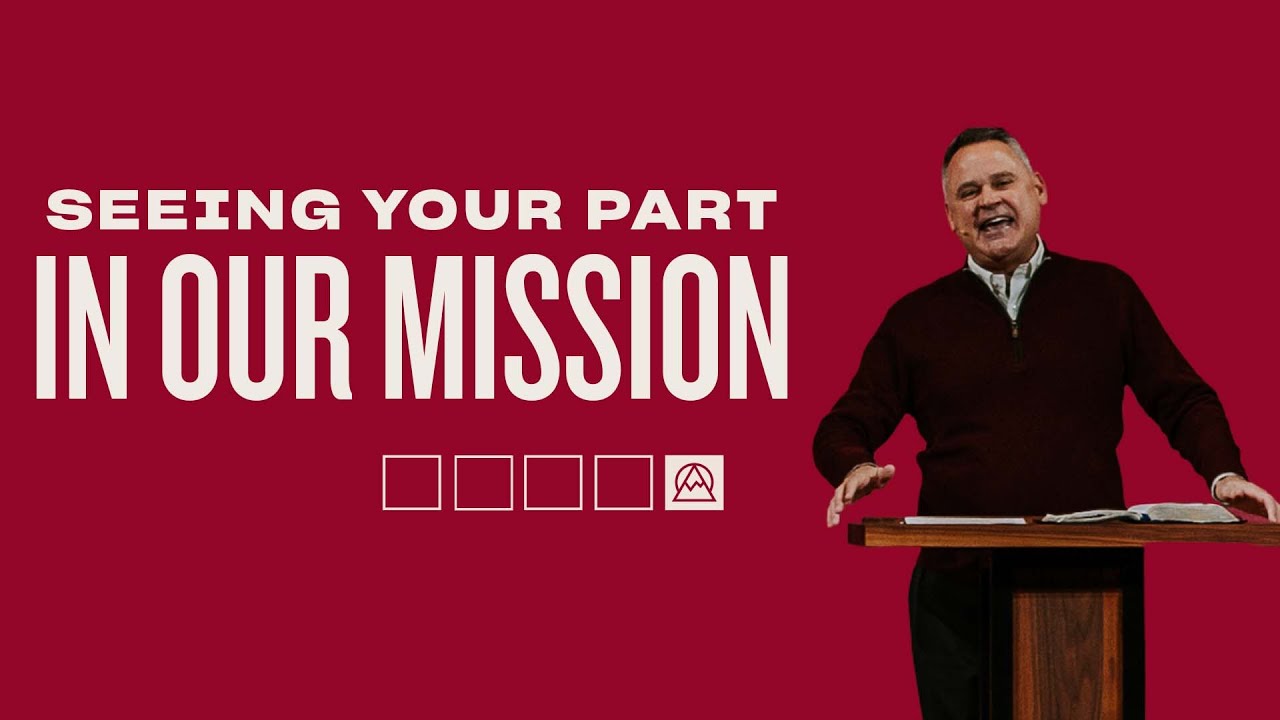 Seeing Your Part in Our Mission | For the Mission | Pastor Jeff Crook