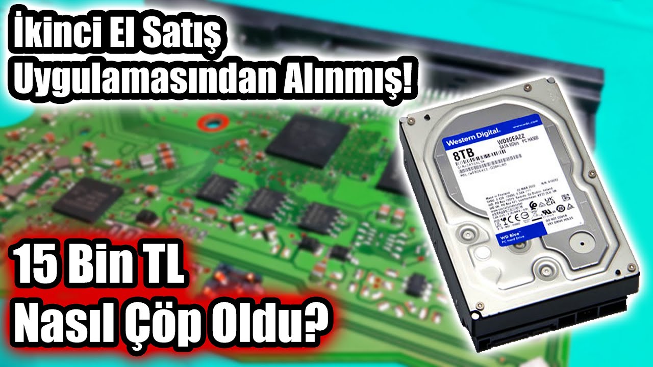 İkinci El Satış Uygulamasından Alınmış! 15 Bin TL Nasıl Çöp Oldu! WD 8 Terabayt HDD