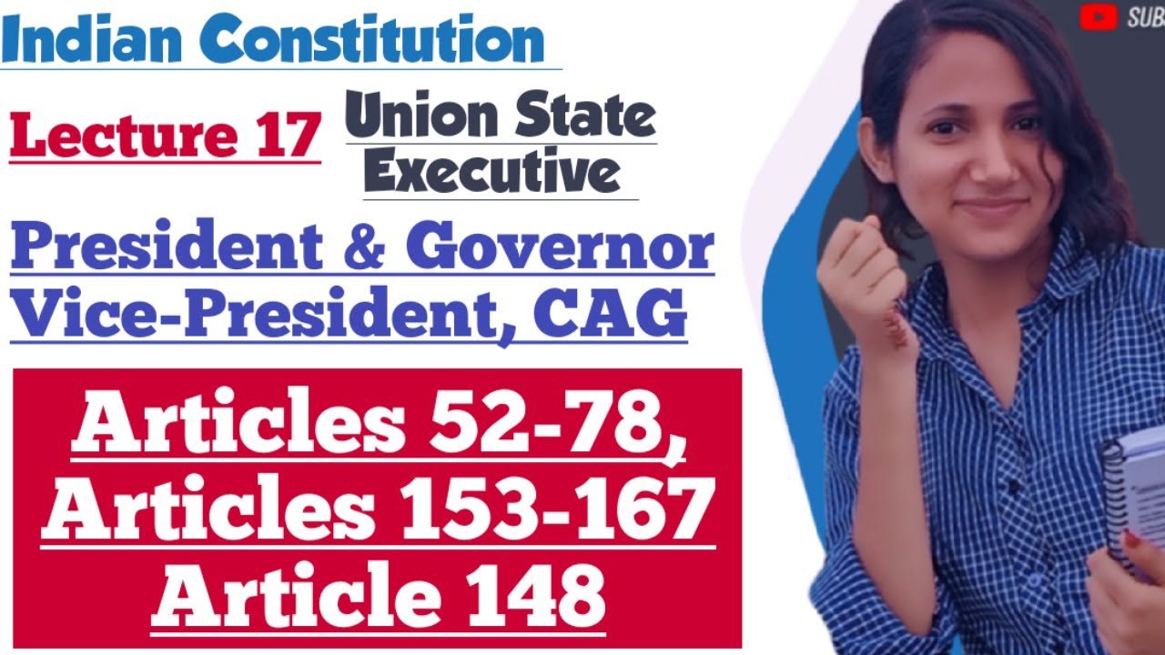Indian Constitution L17 | Union & State Executive | President | Vice President | CAG