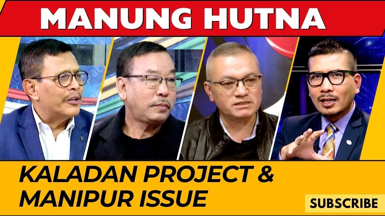 KALADAN PROJECT & MANIPUR ISSUE ON MANUNG HUTNA 27 DEC 2023