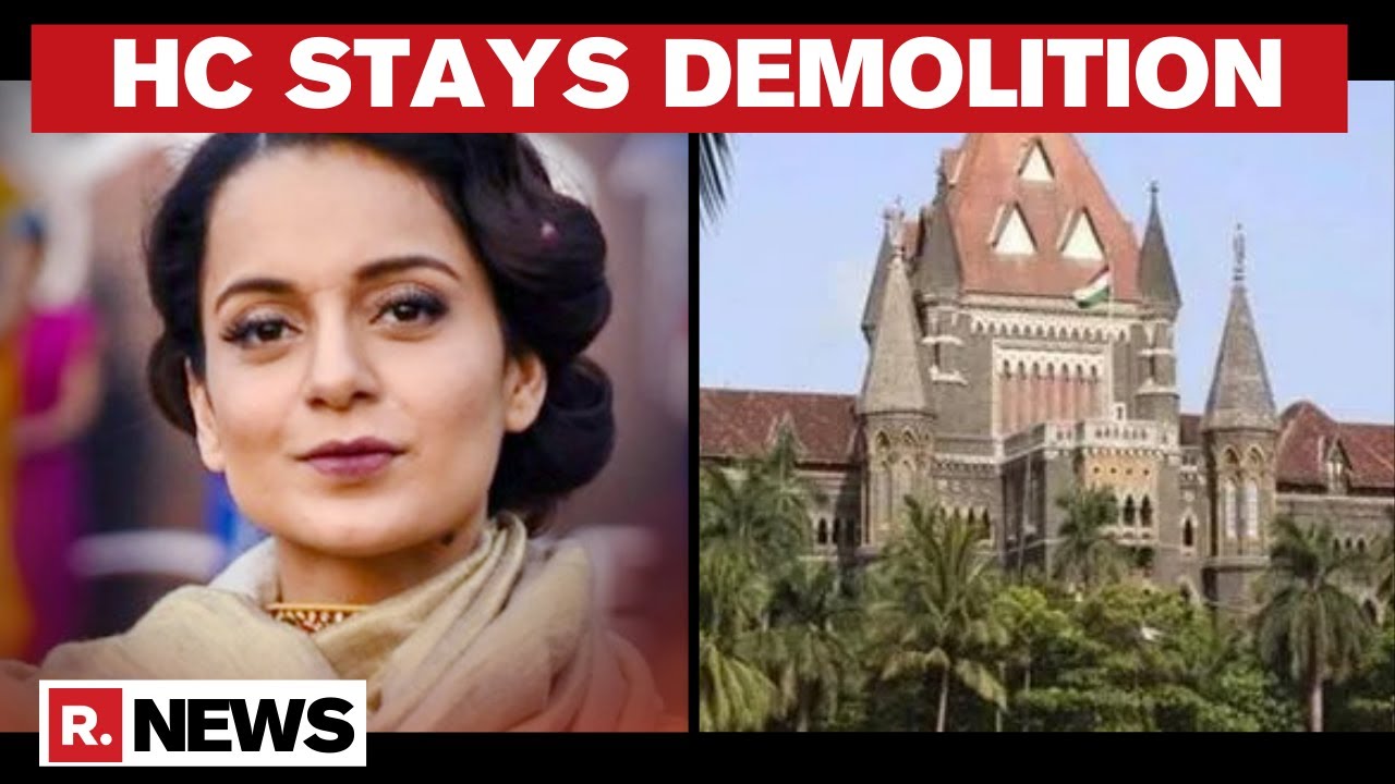 Bombay High Court Orders Stay On BMC's Demolition At Kangana Ranaut's Property