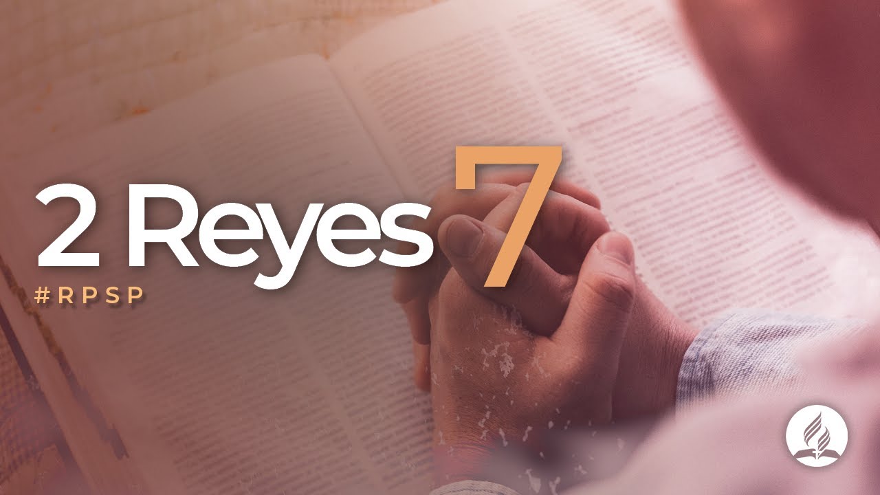 2 Reyes 7 -  Reavivados Por Su Palabra | #RPSP