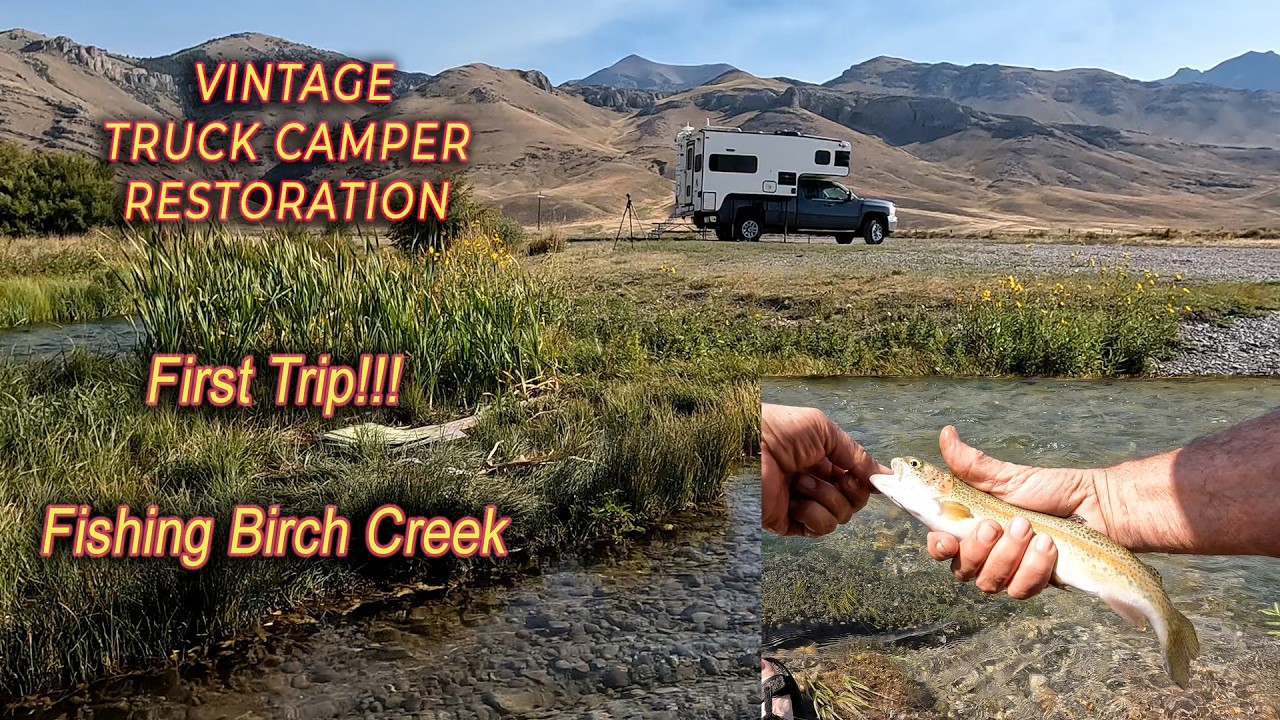 First Trip - Fishing Birch Creek .. Vintage Truck Camper Restoration