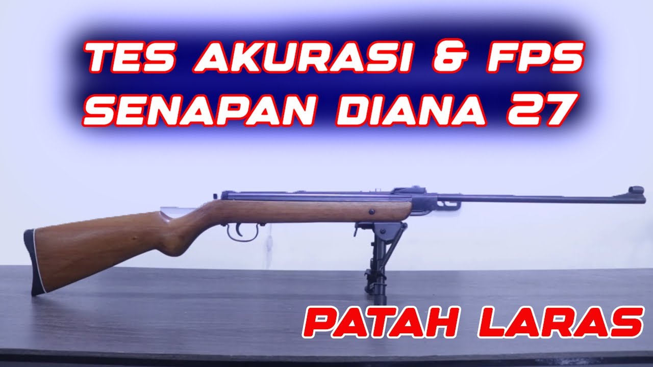 UJI TES AKURASI & FPS SENAPAN ANGIN DIANA 27 | PATAH LARAS