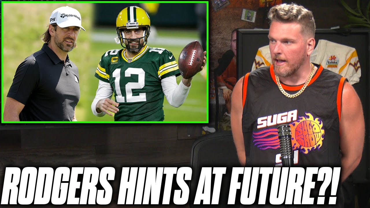 Pat McAfee Reacts: Aaron Rodgers Says 
