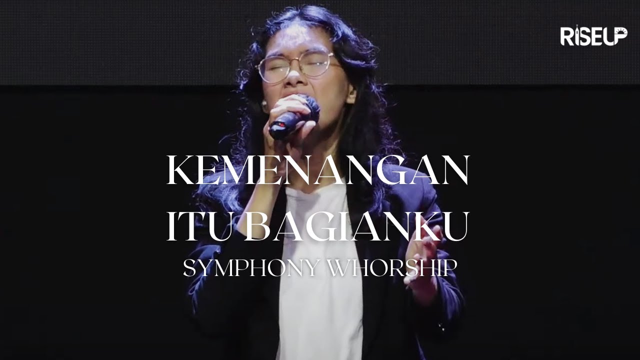Kemenangan Itu Bagianku - Symphony Worship | RiseUp Worship