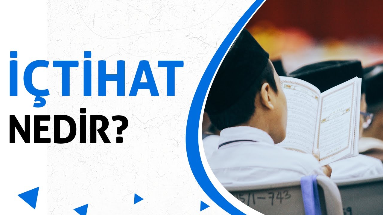 İçtihat Nedir? (Sorularla İslam 44. Bölüm)