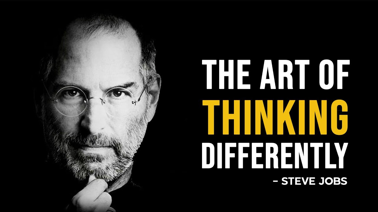 Steve Jobs and the Art of Thinking Differently