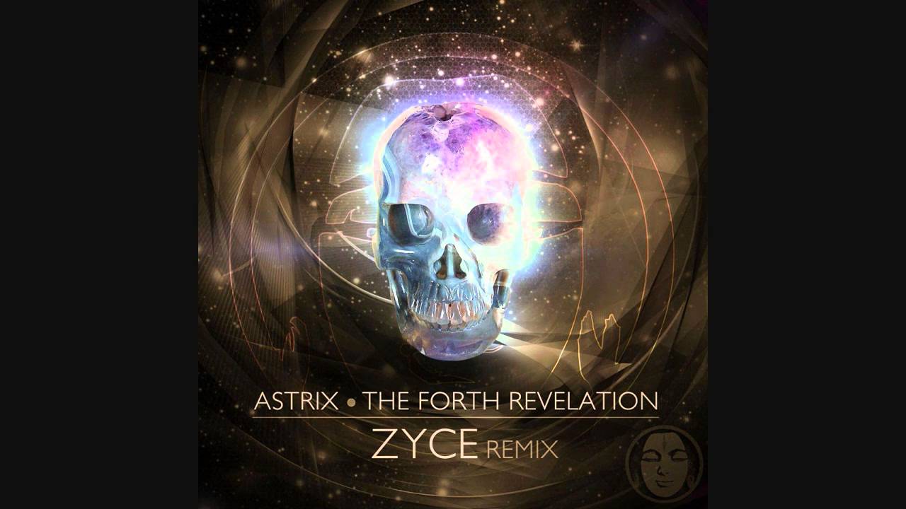 Astrix - The Fourth Revelation (Zyce Remix)