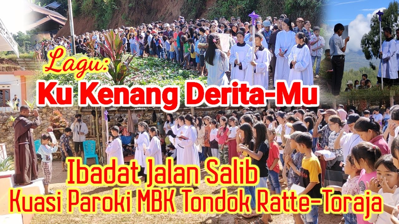 Lagu: Ku Kenang Deritamu #JumatAgung #JalanSalib  #MBKTondokRatte #Kevikepan Toraja #KAMS