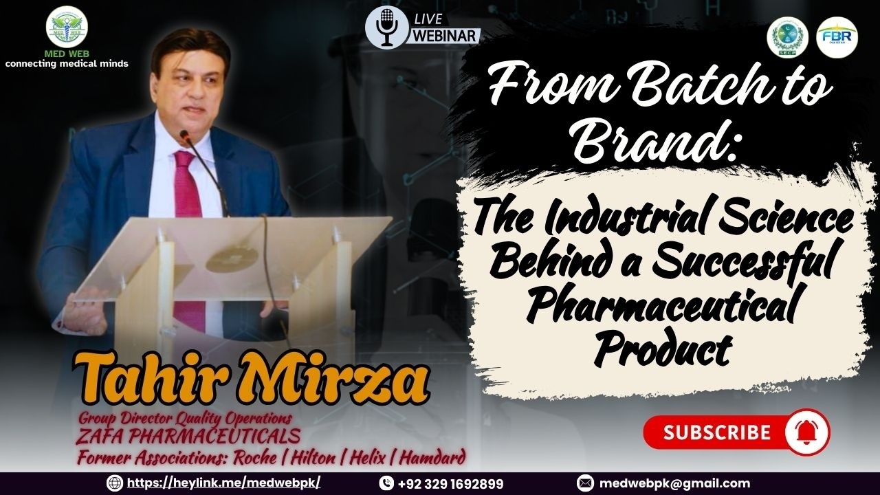 From Batch to Brand | Industrial Science Behind Successful Pharmaceutical Products | MEDWEB-PK
