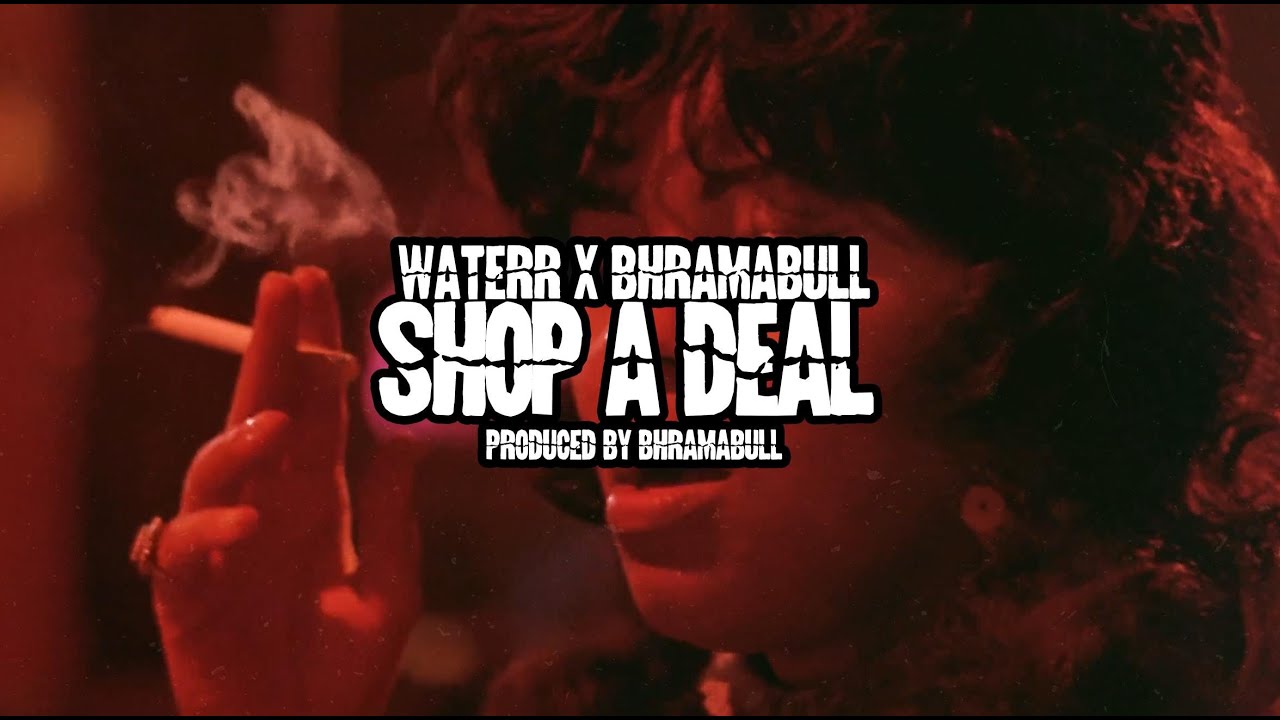 Waterr x Bhramabull - Shop A Deal (New Official Music Video)