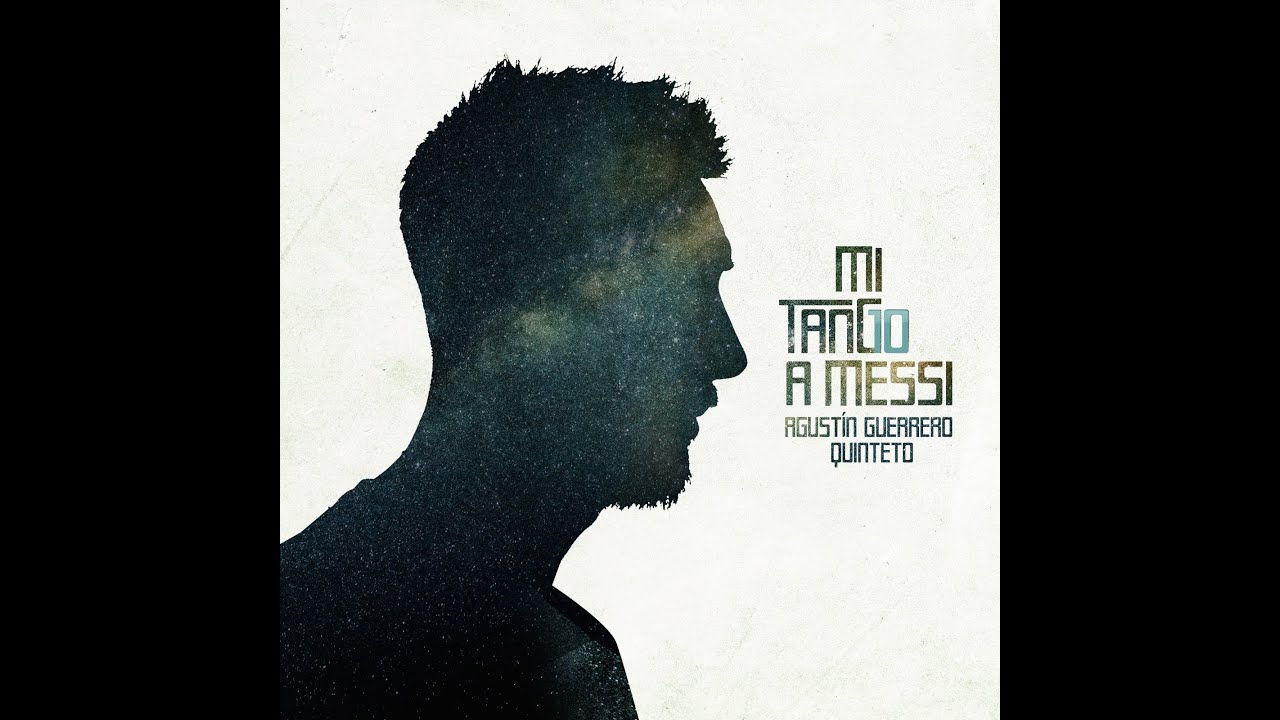 MI TANGO A MESSI - AGUSTÍN GUERRERO QUINTETO
