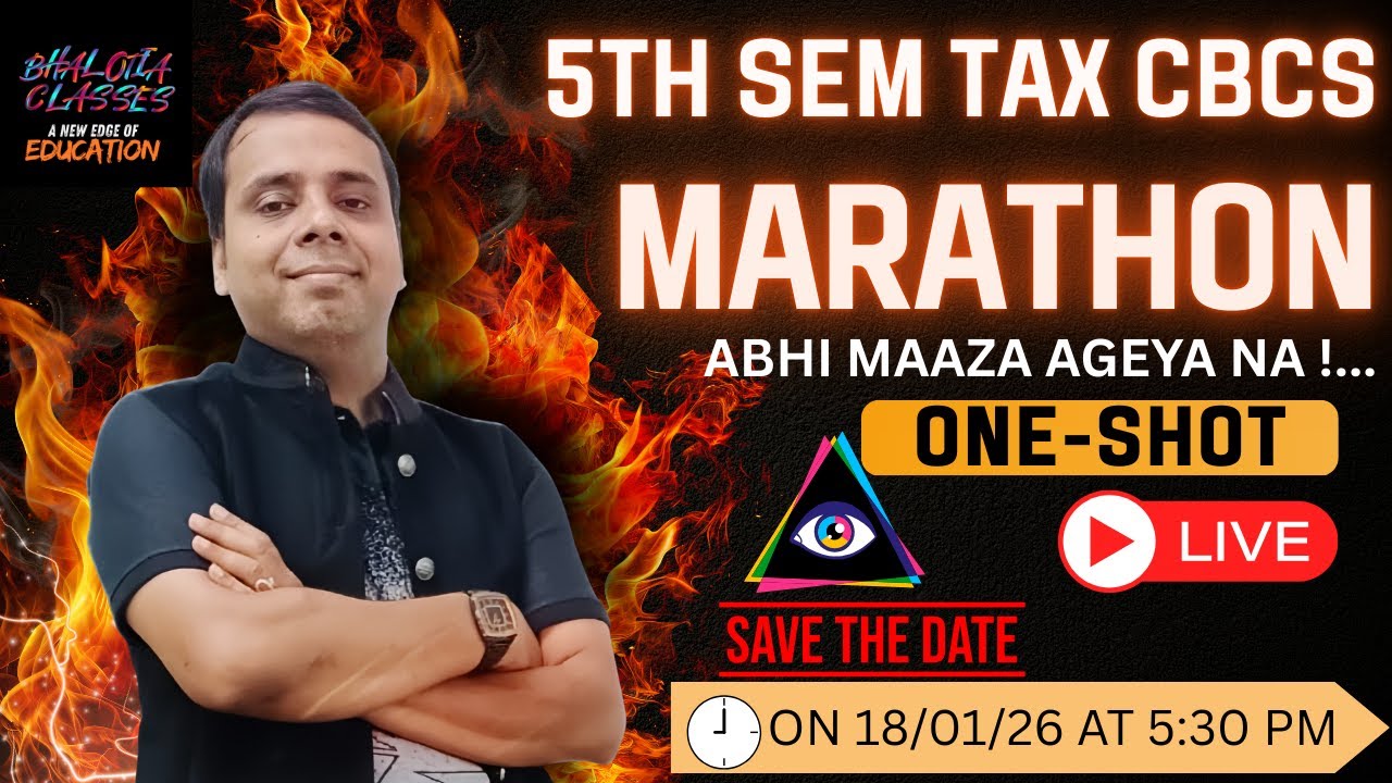 5TH SEM | CBCS | TAX | MARATHON | BY RAVI BHALOTIA | BCOM | CU