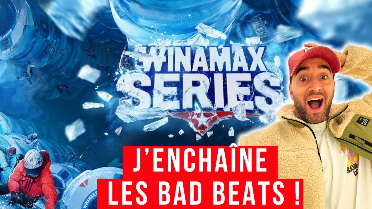 J'ENCHAINE LES BAD BEATS SUR LES WINAMAX SERIES
