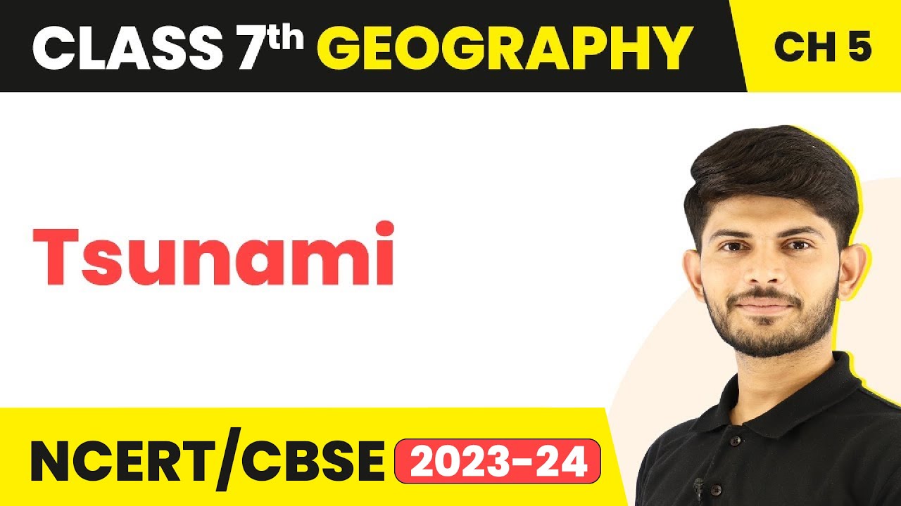 Tsunami : The Earth’s Pandemonium - Water | Class 7 Geography
