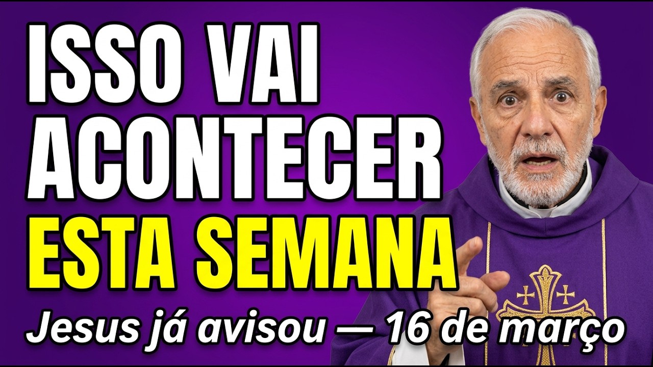 ⚠️ Jesus revelou o que acontecerá ESTA SEMANA (16 de março de 2026)