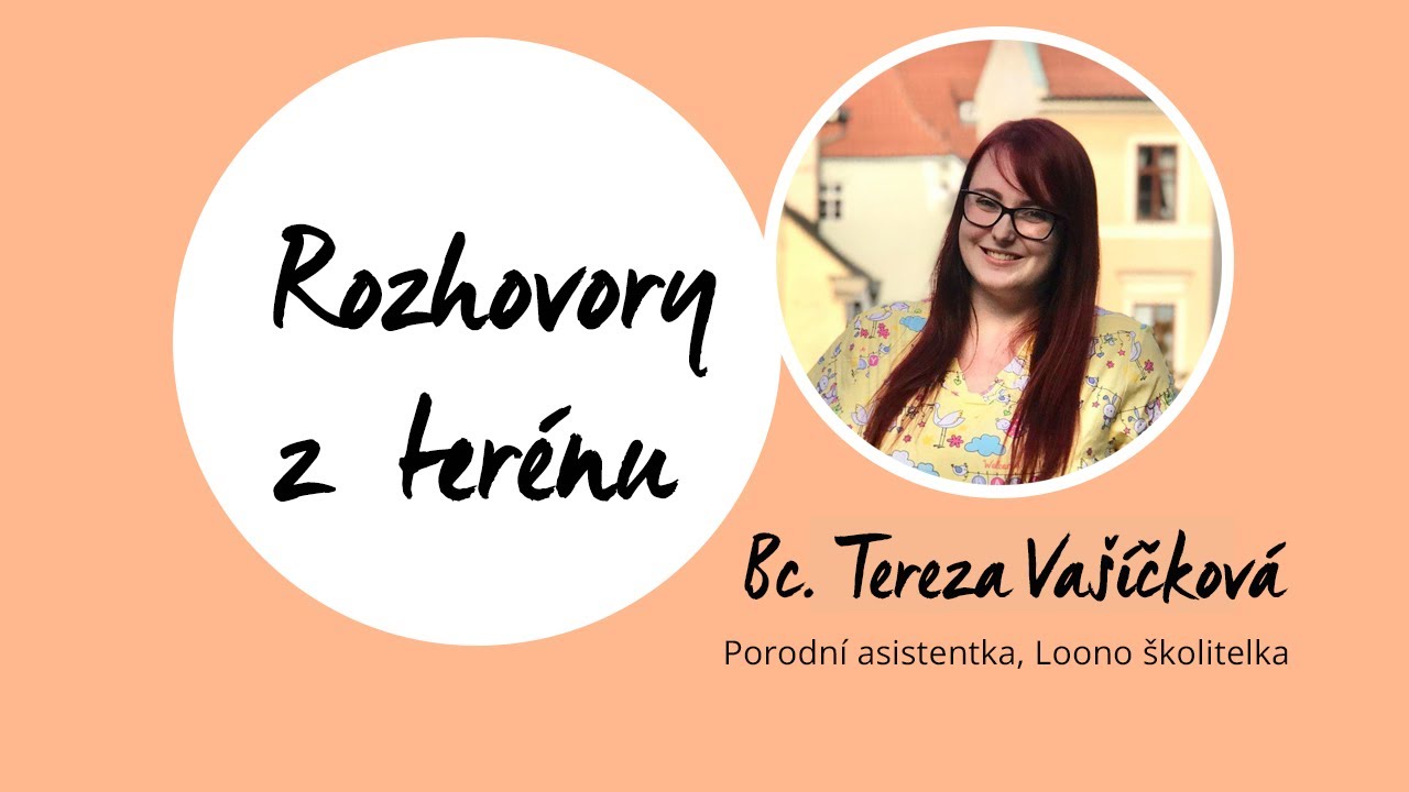 Rozhovory z terénu: O práci porodní asistentky s Bc. Terezou Vašíčkovou