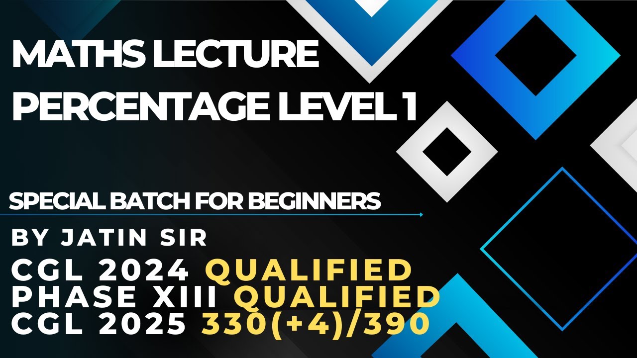 PERCENTAGE LEVEL 1- MATHS BY JATIN SIR #cglmains2025 #phase13  #ssccglpreparation