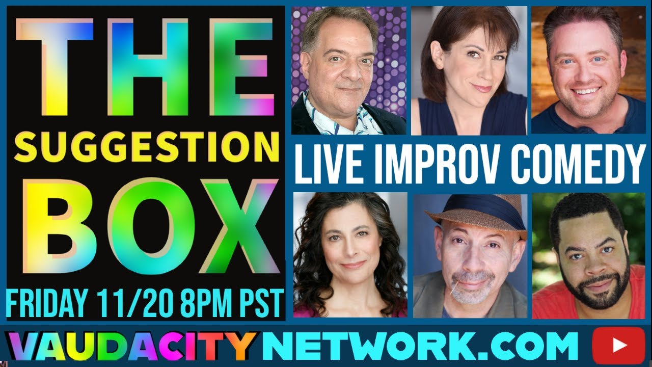 Live Improv | The Suggestion Box #15! Featuring the Vaudacity Improv Players | Friday 11/20, 8PM PDT