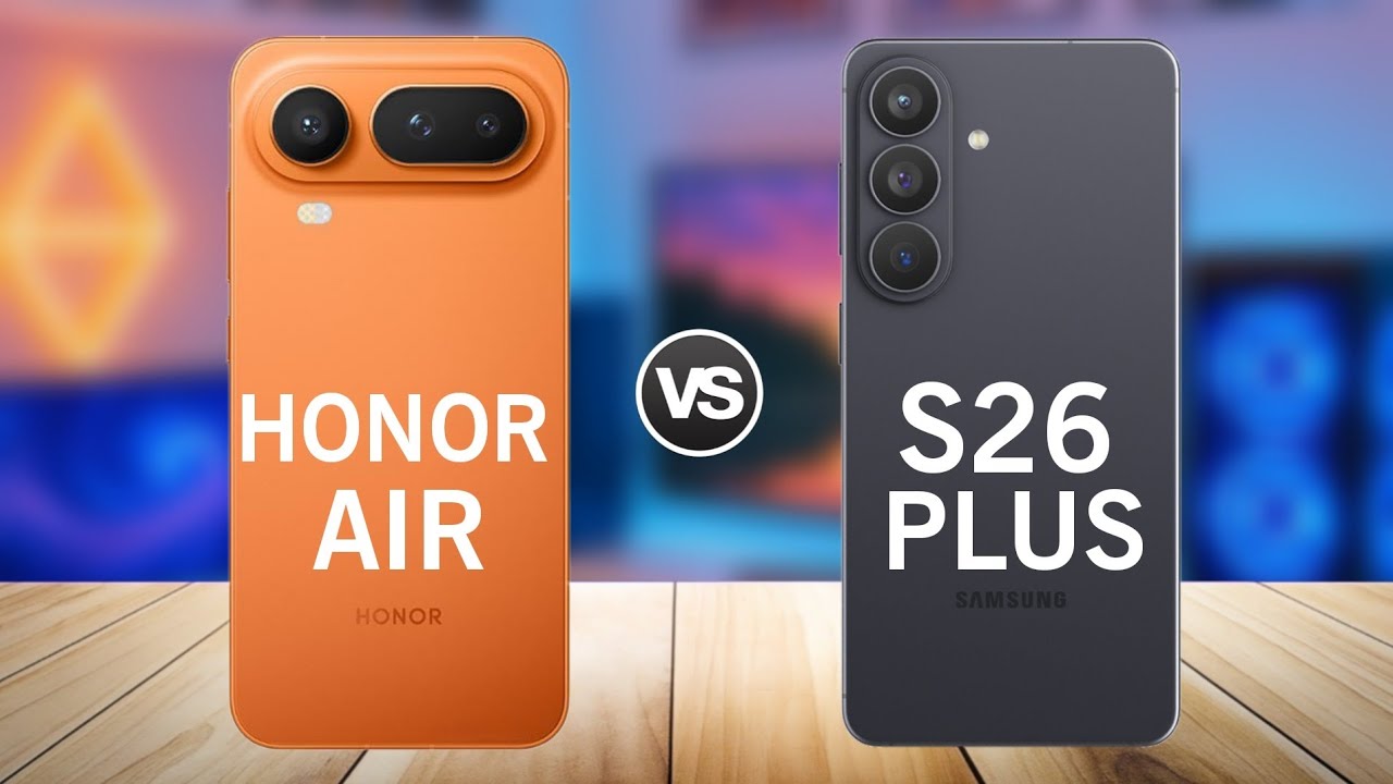 Honor Magic8 Pro Air Vs Samsung Galaxy S26 Plus | Which is One Best Phones 