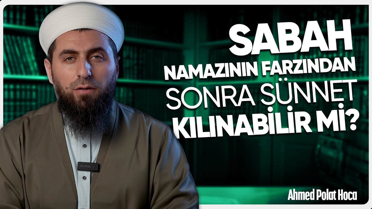 Sabah Namazının Sünneti Farzdan Sonra Kılınabilir Mi? @ahmedpolathoca
