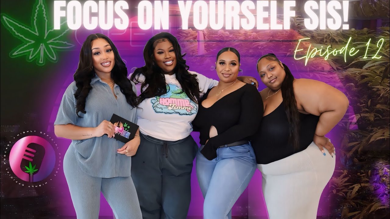 Highly Official EP 12: Focus on Yourself Sis | Heartbreak, Moving On & Learning to Love Yourself
