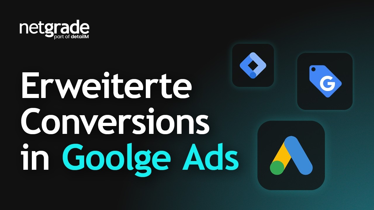 Erweiterte Conversions bei Google Ads - Agentur erklärt