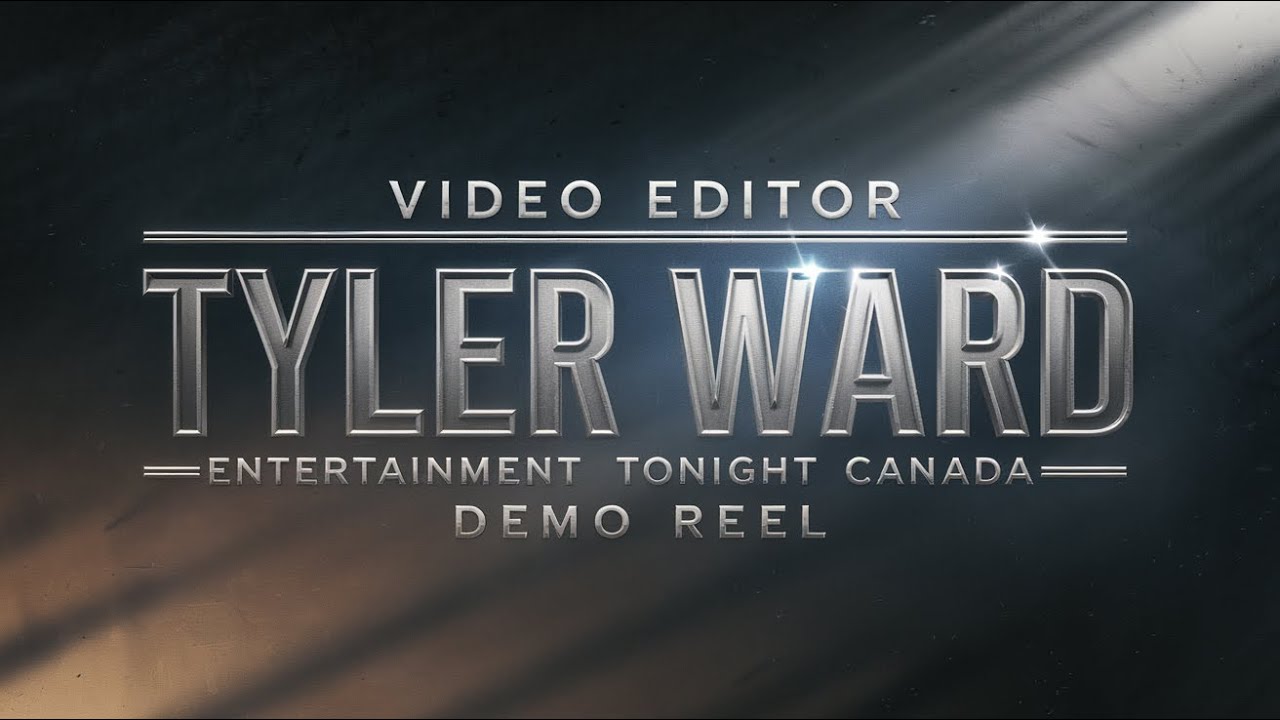 Tyler Ward's Entertainment Tonight Canada Editing Demo Reel