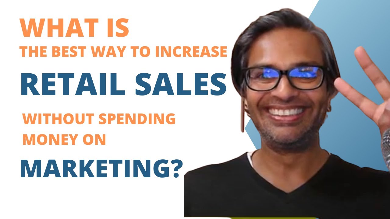 How to increase retail sales without spending money on marketing