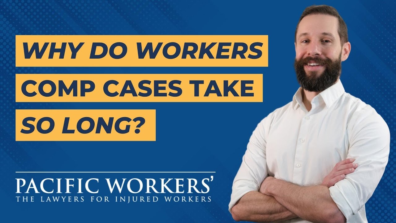 Why Do Workers' Comp Cases Take So Long?