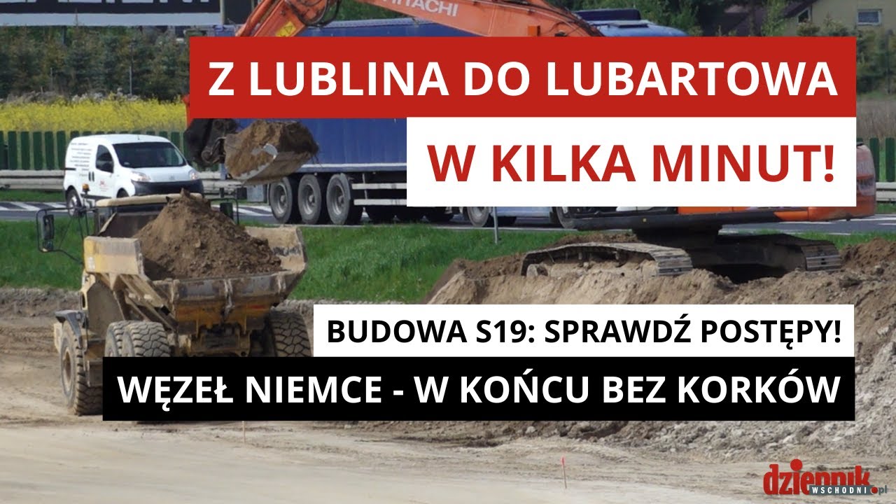 Budowa S19: Z Lublina do Lubartowa w kilka minut! | Postęp prac