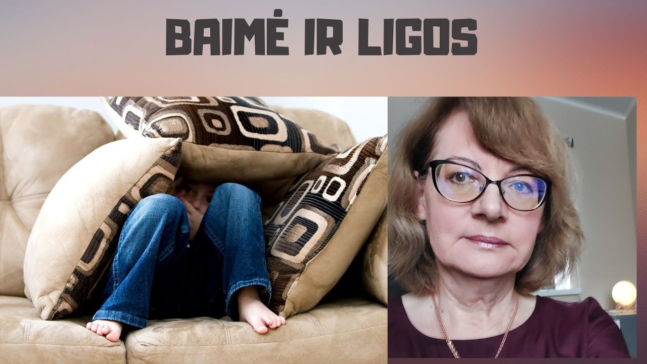 Baimė ir  mūsų ligos