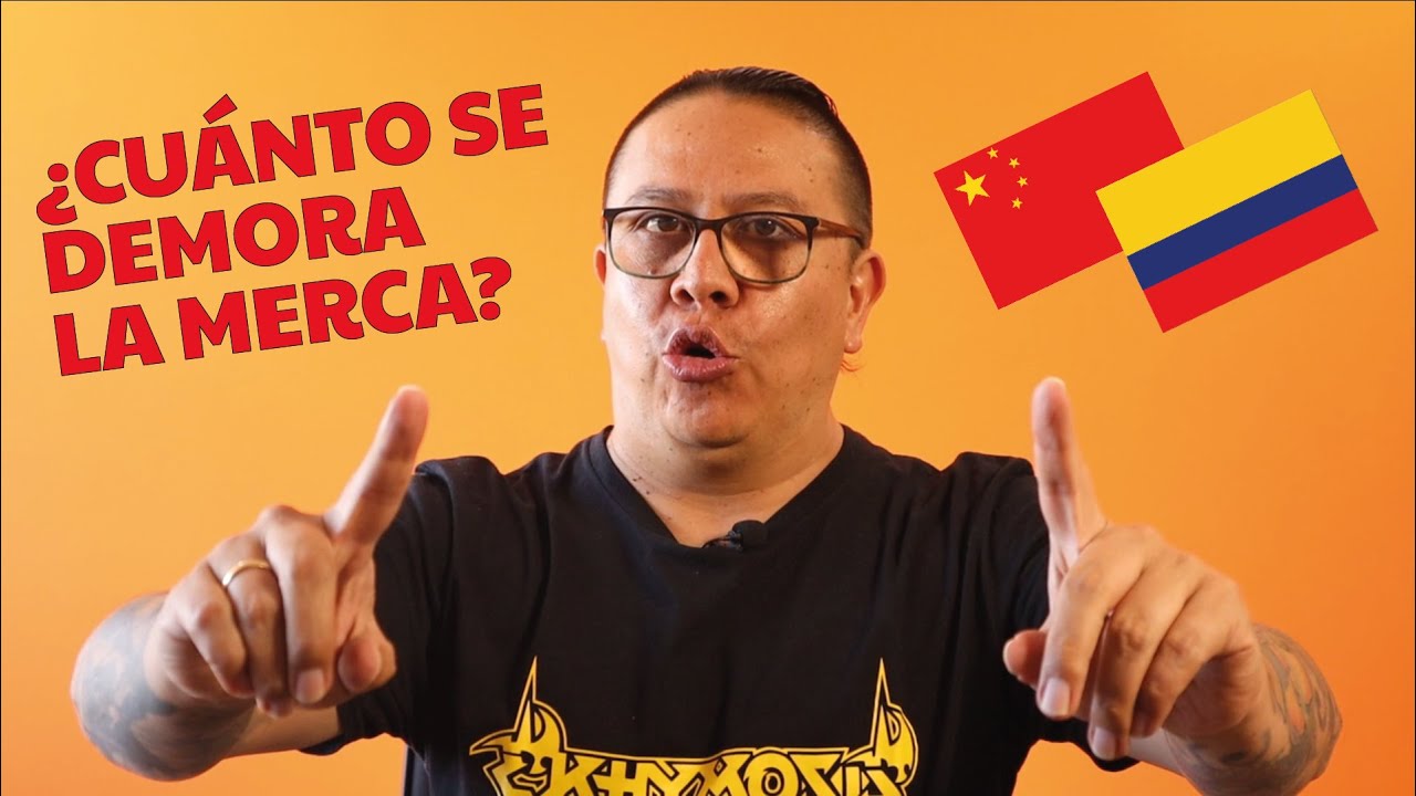 ¿Cuánto tarda en llegar la mercancía de China a Colombia? 🚢📦