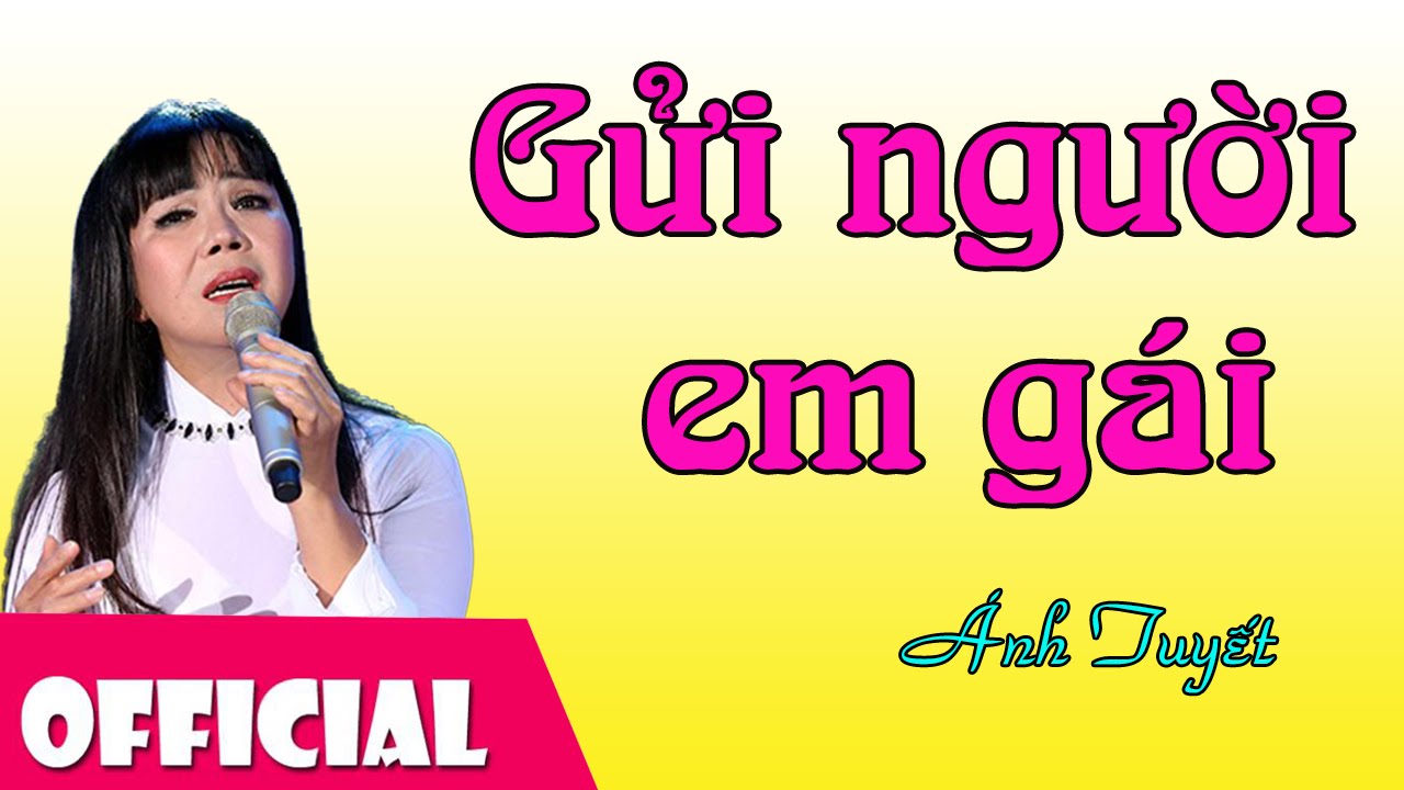 Gửi Người Em Gái - Ánh Tuyết [Official MV HD]
