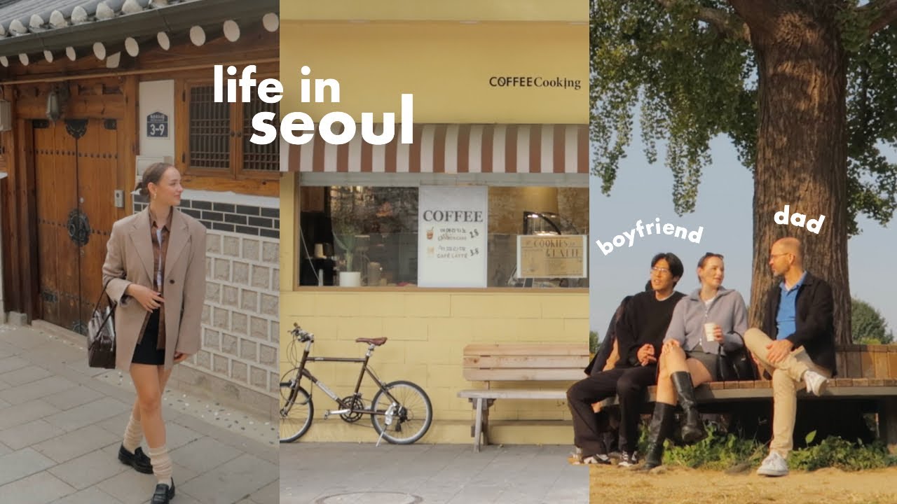 showing my dad (and uncultured boyfriend) Seoul's cutest neighborhoods, best food & cafe's | Sissel