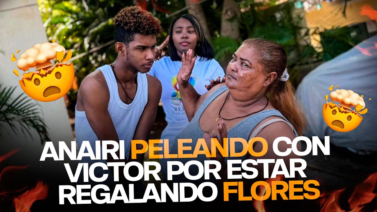 ANAIRI PELEANDO CON VICTOR POR ESTAR REGALANDO FLORES