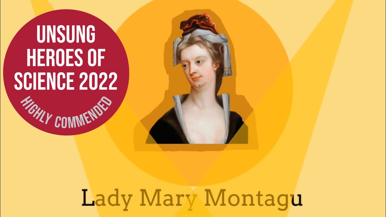 Lady Mary Wortley Montagu - Unsung Heroes of Science 2022