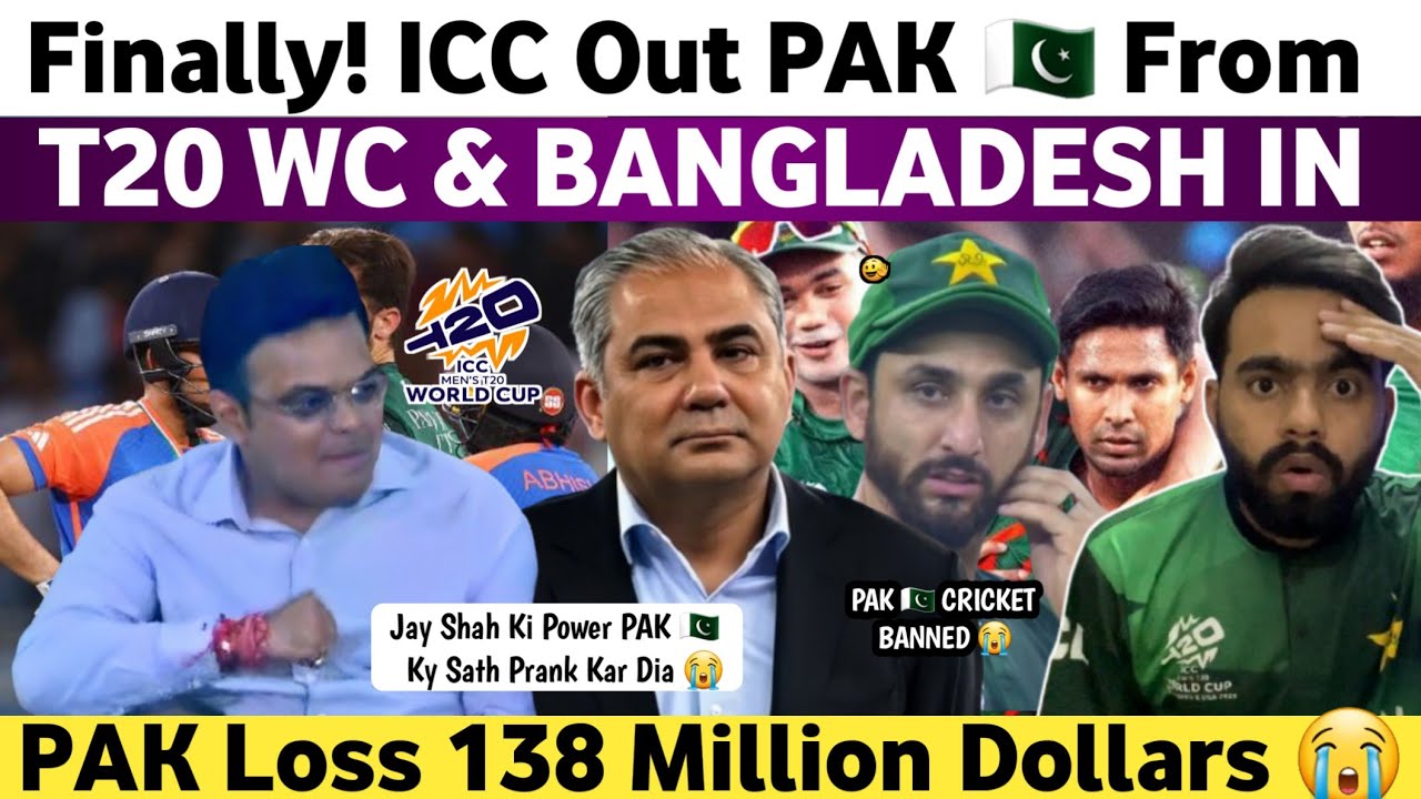 Big News : Finally ICC Out Pakistan From T20 WC & Bangladesh IN | Jay Shah Vs Mohsin Naqvi  | PCB |