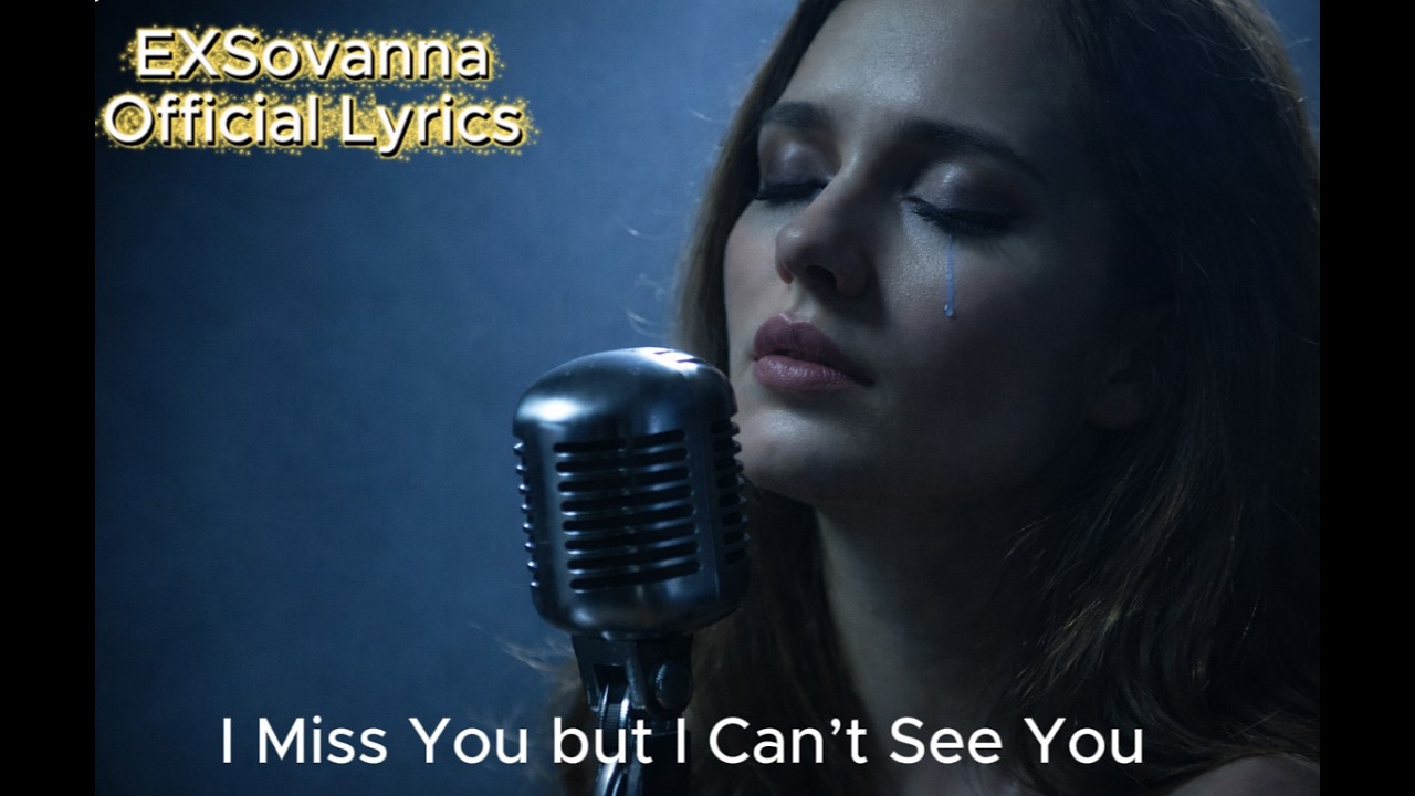 I Miss You but I Can’t See You
