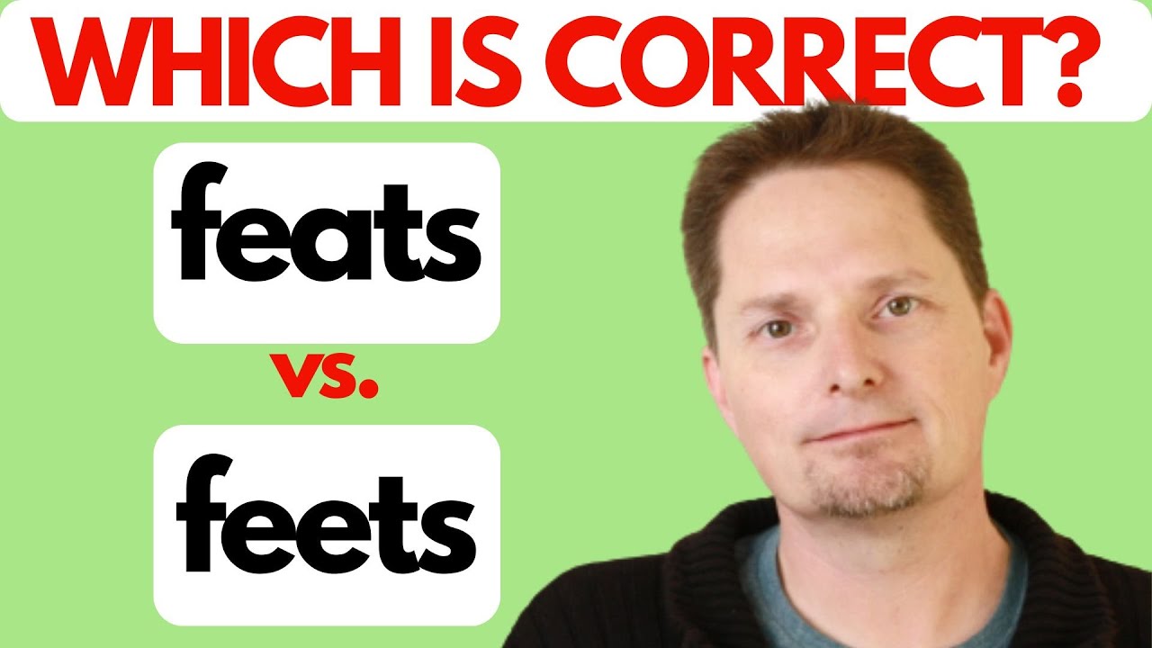 Confusing Vocabulary! FEATS VS. FEETS, FOOT, FEET, 6 FOOT VS. 6 FEET, COMPREHENSIBLE INPUT