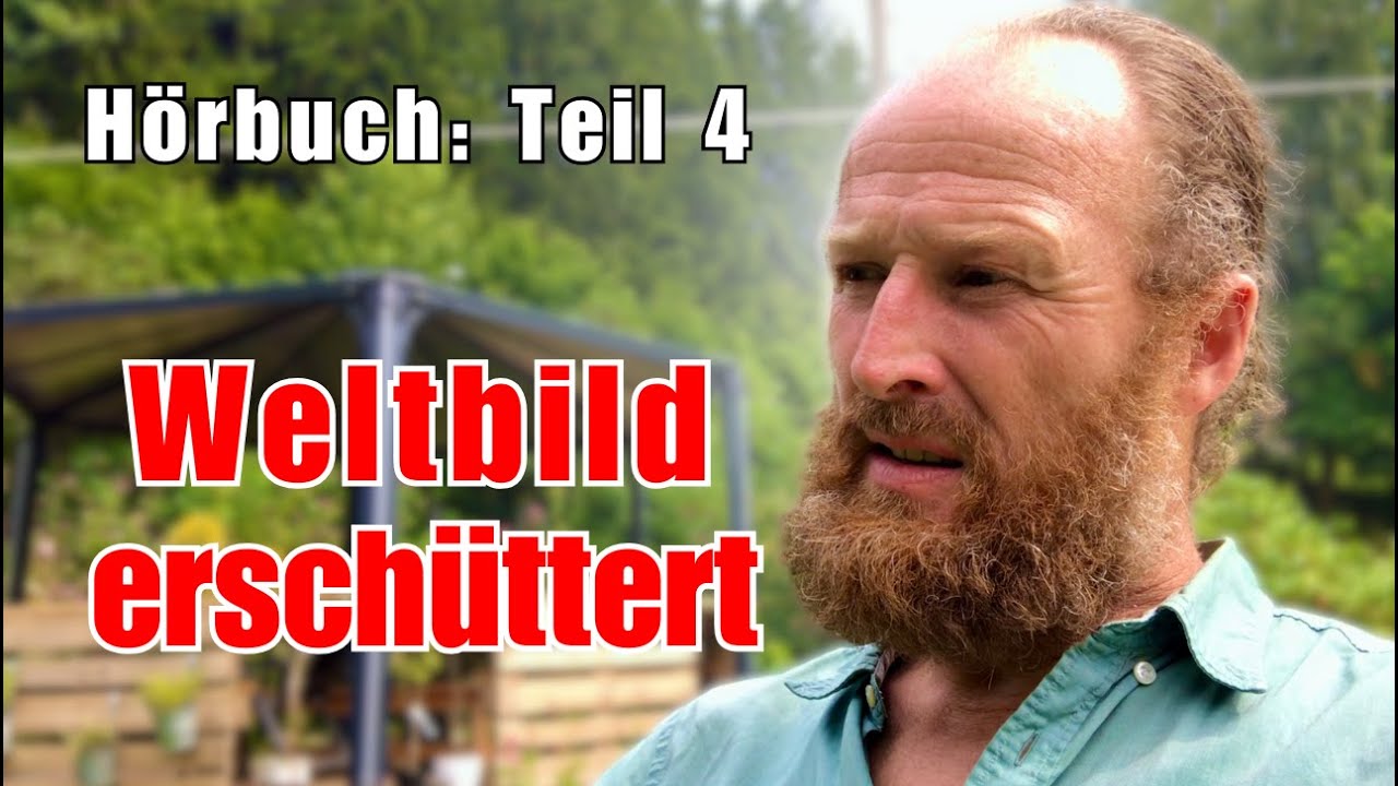 Weltbilderschütterung | Hörbuch | Teil 4