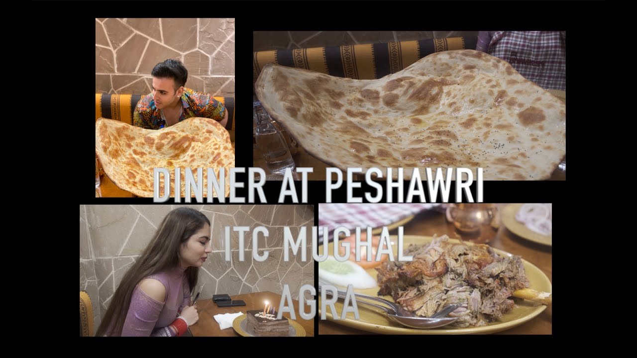 AGRA TRAVEL 2022 │DINNER AT PESHAWARI │ITC MUGHAL