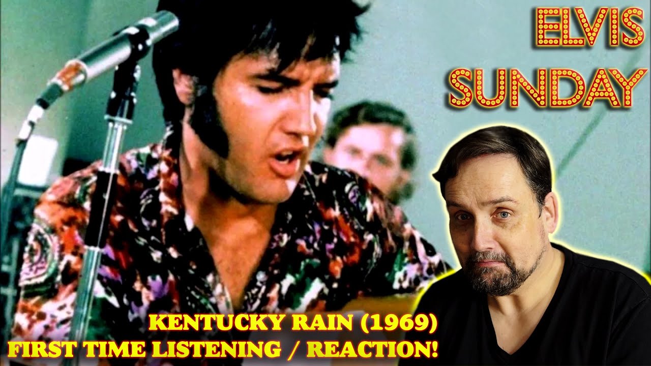 ELVIS SUNDAY! KENTUCKY RAIN (1969) - FIRST TIME LISTEN / REACTION!