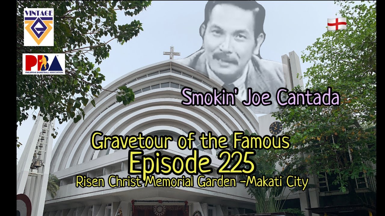 Gravetour of the Famous E225en | Smokin' Joe Cantada | Risen Christ Memorial Garden -Makati