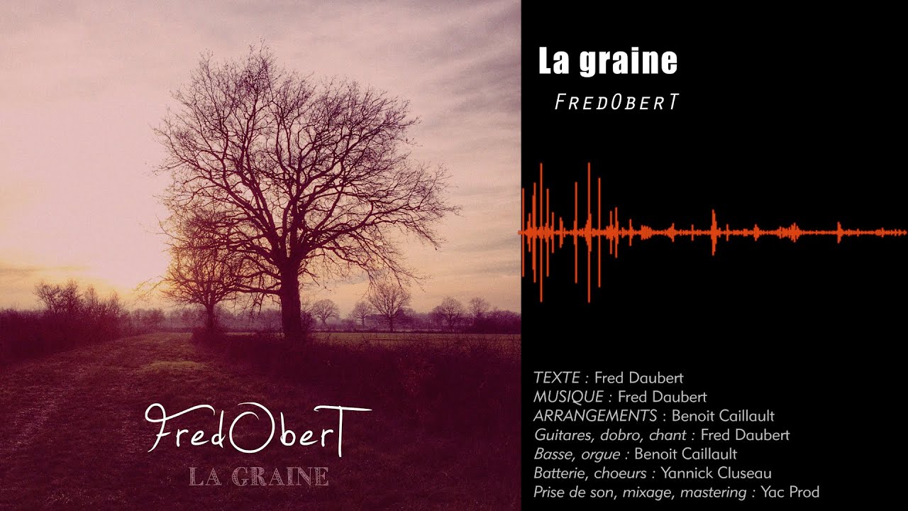 La graine - FredObert [Fred Daubert / Benoit Caillault / Yannick Cluseau]